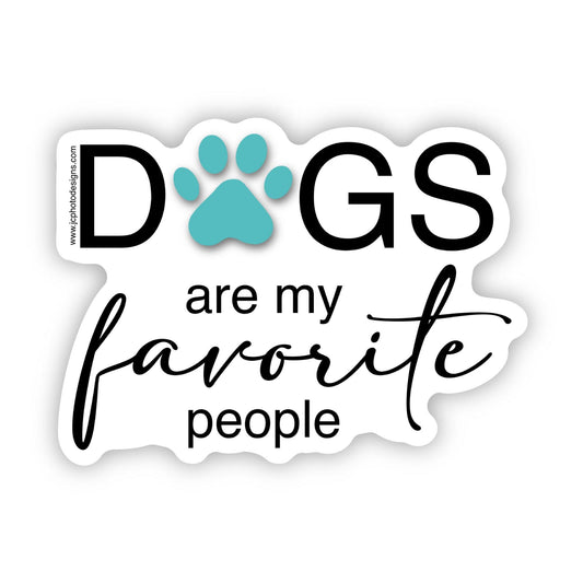 'Dogs Are My Favorite People' Sticker with Teal Paw Print - Canine Love Decal - JC Designs